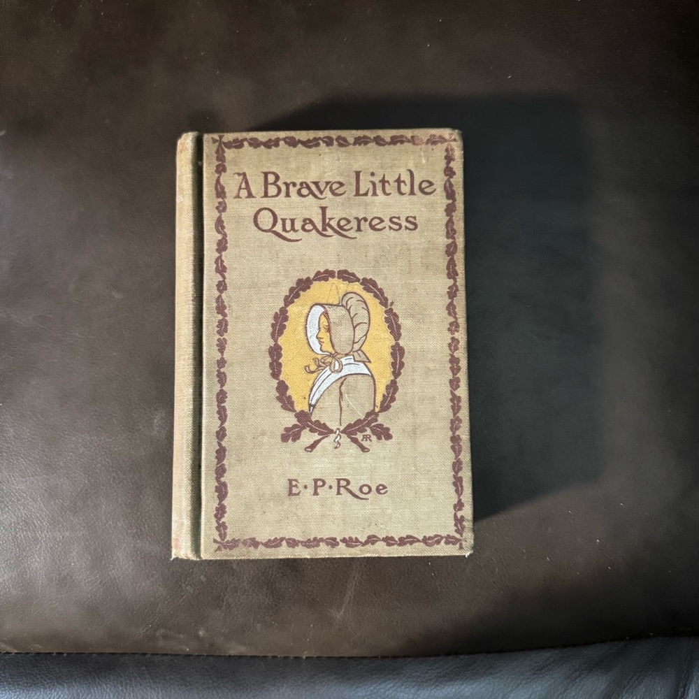 A Brave Little Quakeress Vintage Clothbound Book - Tan and Maroon